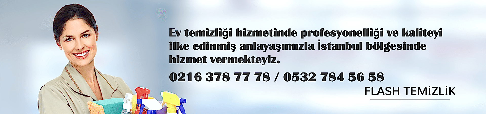 Flash Temizlik  Şirketi  Anadalu Yakasına Temizlik Hizmeti Sunmaktadır